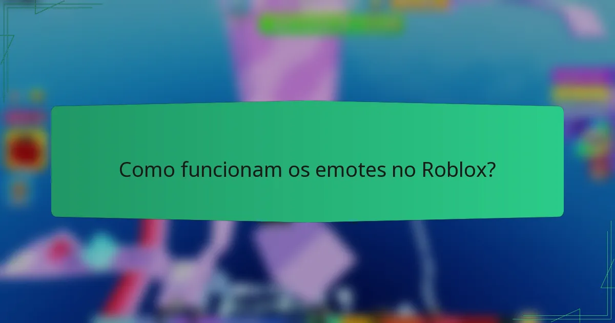 Como funcionam os emotes no Roblox?