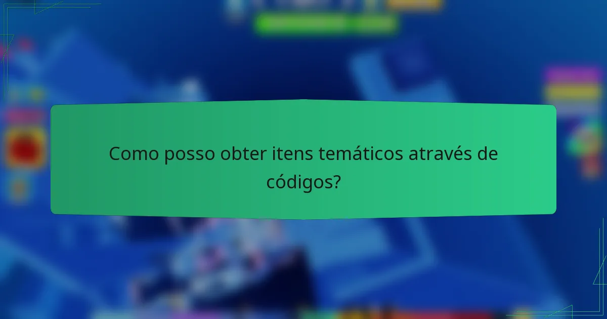 Como posso obter itens temáticos através de códigos?